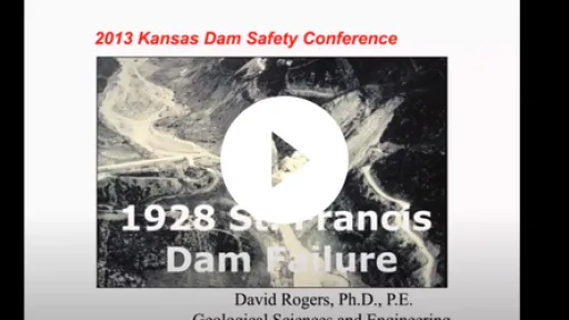 Video - St. Francis Dam at the 2013 Kansas Dam Safety Conference